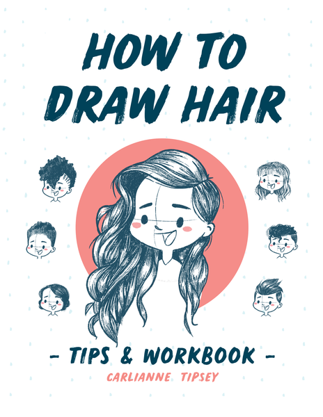 "How to Draw Hair Tips & Workbook" -  Digital Workbook