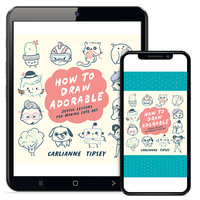 E-book PLUS Workbook - "How to Draw Adorable: Joyful Lessons for Creating Cute Art"