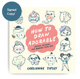 How to Draw Adorable: Joyful Lessons for Creating Cute Art